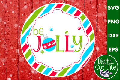 Colorful Christmas Svg Round Sign, Be Jolly SVG Crafty Mama Studios 