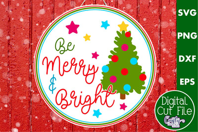 Colorful Christmas Svg Round Sign, Be Merry And Bright SVG Crafty Mama Studios 