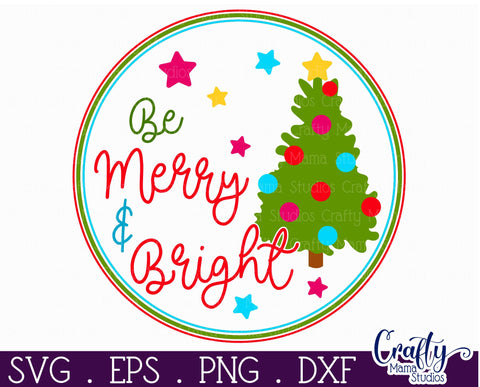 Colorful Christmas Svg Round Sign, Be Merry And Bright SVG Crafty Mama Studios 