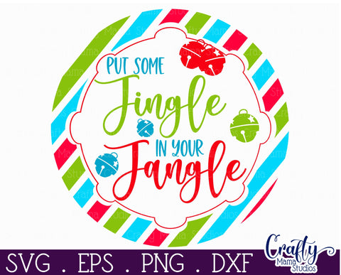 Colorful Christmas Svg Round Sign, Jingle In That Jangle SVG Crafty Mama Studios 