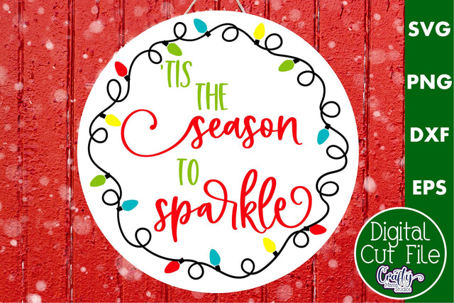Colorful Christmas Svg Round Sign, Tis The Season To Sparkle SVG Crafty Mama Studios 