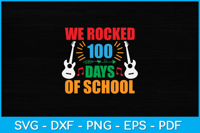 Colorful We Rocked 100 Days Of School Teacher Student Svg Design SVG artprintfile 
