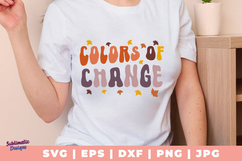 Colors of Change SVG, Quote SVG, Svg Design, Sign SVG SVG Sublimatiz Designs 