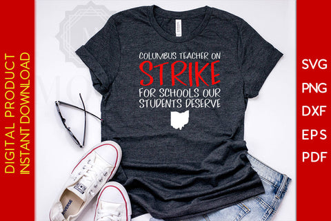 Columbus Teacher On Strike For Schools Our Students Deserve SVG PNG Cut File SVG Creativedesigntee 