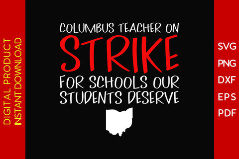 Columbus Teacher On Strike For Schools Our Students Deserve SVG PNG Cut File SVG Creativedesigntee 