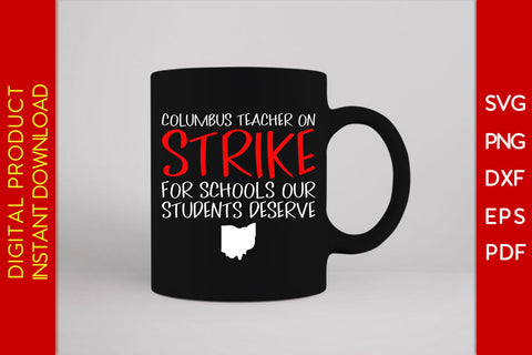 Columbus Teacher On Strike For Schools Our Students Deserve SVG PNG Cut File SVG Creativedesigntee 