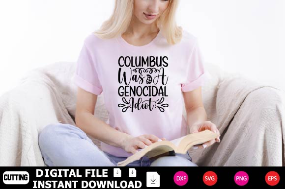 Columbus Was A Genocidal Idiot SVG Shahin alam 