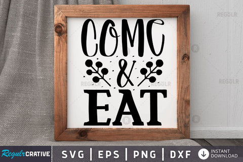 Come and eat SVG SVG Regulrcrative 