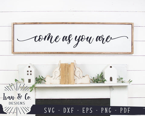 Come As You Are SVG Files | Welcome Sign SVG | Farmhouse SVG (920546763) SVG Ivan & Co. Designs 