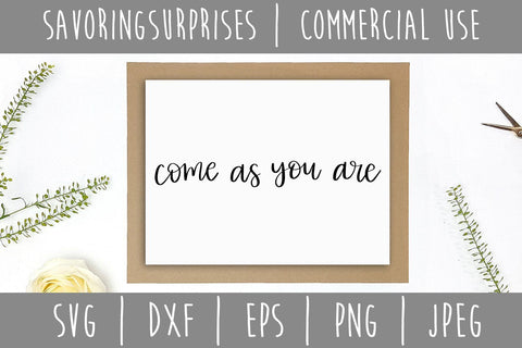 Come As You Are SVG SavoringSurprises 