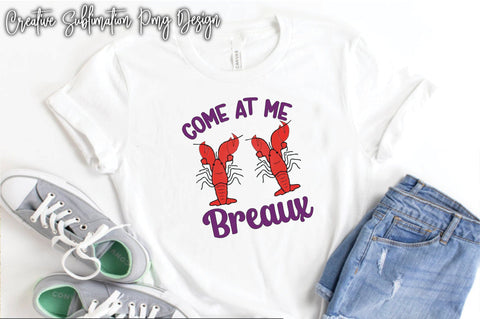 Come At Me Breaux Sublimation Creativeart88 