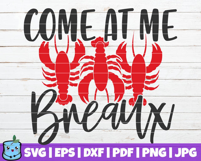 Come At Me Breaux SVG MintyMarshmallows 