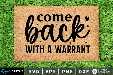 Come back with a warrant SVG SVG Regulrcrative 