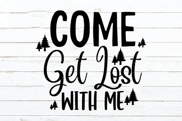 Come Get Lost with Me SVG Ariyan 