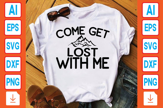 Come Get Lost with Me SVG Craftlabsvg24 