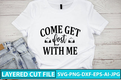 COME GET LOST WITH ME SVG Cut File SVG Syaman 