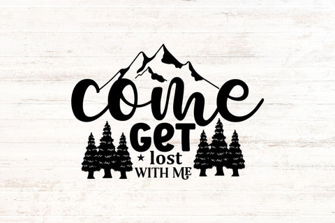 Come get lost with me SVG SVG Regulrcrative 