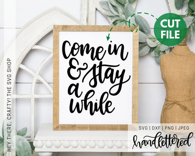 Come in and Stay a While SVG Hey There, Crafty! 