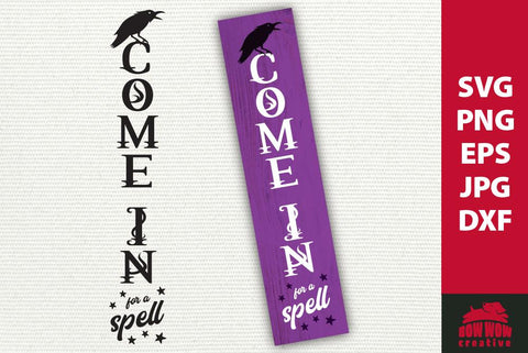 Come in For a Spell Halloween Porch Sign | SVG EPS JPG PNG DXF SVG Bow Wow Creative 