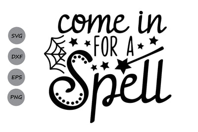 Come In For A Spell| Halloween Witch SVG Cutting Files. SVG CosmosFineArt 