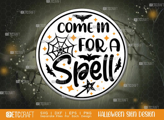 Come In For A Spell Sign SVG Cut File | Witch Sign Svg | Halloween Door Hanger Svg | Round Wood Sign Svg | Halloween Decor Svg | Farmhouse Sign Svg | Halloween Sign Svg | Halloween Wood Sign Design SVG ETC Craft 