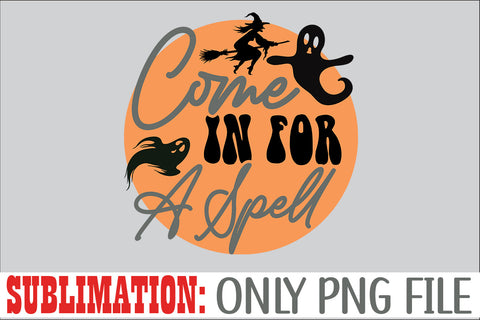 Come In For A Spell Sublimation Sublimation Rafiqul20606 