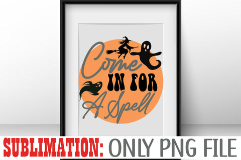 Come In For A Spell Sublimation Sublimation Rafiqul20606 