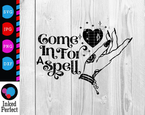 Come In For A Spell SVG Inked Perfect 