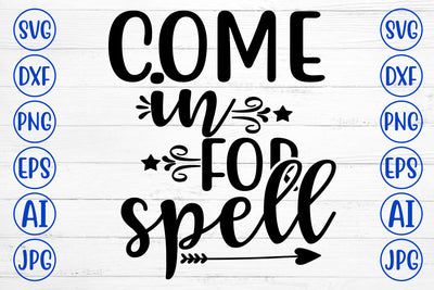 COME IN FOR SPELL SVG Cut File SVG Syaman 