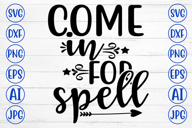 COME IN FOR SPELL SVG Cut File SVG Syaman 