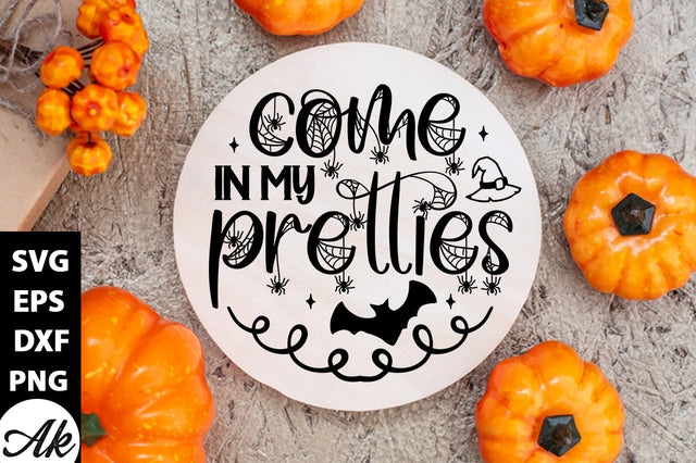 Come in my pretties Round Sign SVG akazaddesign 