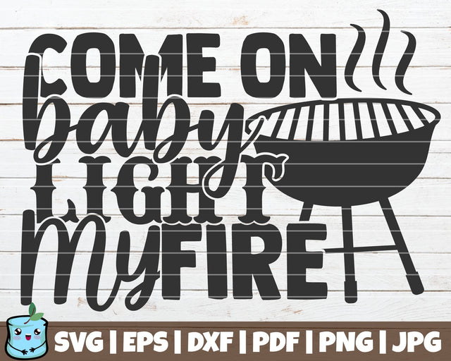 Come On Baby Light My Fire SVG MintyMarshmallows 