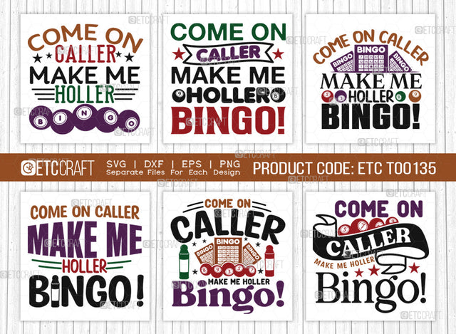 Come On Caller Make Me Holler Bingo SVG Bundle, Bingo Svg, Bingo gift Svg, Bingo Games Svg, Crazy Bingo Svg, Bingo Quotes, ETC T00135 SVG ETC Craft 