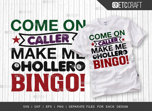 Come On Caller Make Me Holler Bingo SVG Cut File, Bingo Svg, Bingo gift Svg, Bingo Games Svg, Crazy Bingo Svg, Bingo Quotes, ETC T00135 SVG ETC Craft 