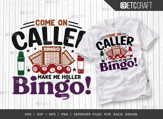 Come On Caller Make Me Holler Bingo SVG Cut File, Bingo Svg, Bingo gift Svg, Bingo Games Svg, Crazy Bingo Svg, Bingo Quotes, ETC T00135 SVG ETC Craft 