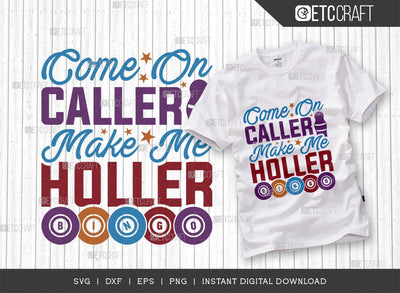 Come On Caller Make Me Holler Bingo SVG Cut File, Bingo Svg, Bingo gift Svg, Bingo Games Svg, Crazy Bingo Svg, Bingo Quotes, TG 01407 SVG ETC Craft 