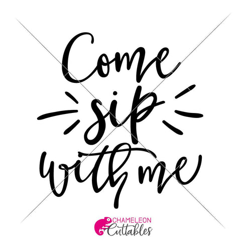 Come sip with me - funny wine drinking SVG for shirt SVG Chameleon Cuttables 