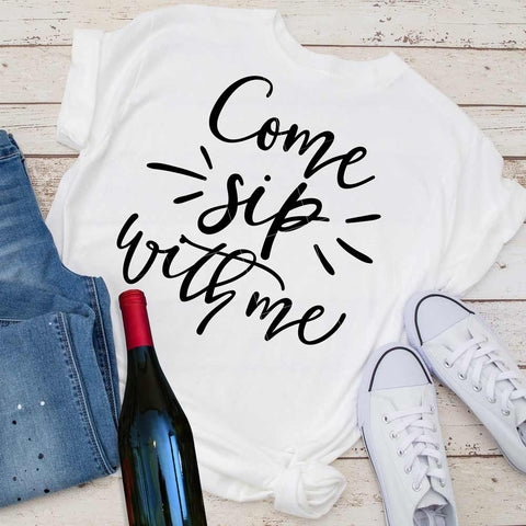 Come sip with me - funny wine drinking SVG for shirt SVG Chameleon Cuttables 