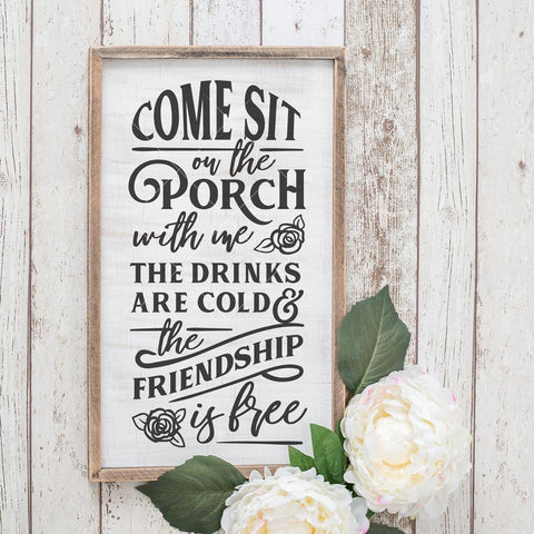 Come sit on the Porch with me - the Drinks are cold and the Friendship is free - Farmhouse Style SVG Chameleon Cuttables 
