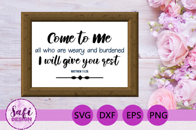 Come To Me All Who Are Weary Bible Verse SVG SVG Safi Design 