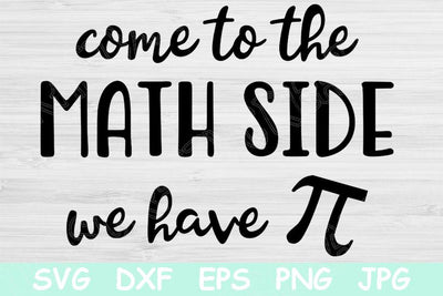 Come To The Math Side We Have Pie Svg, Math Teacher Svg, Funny Teacher Svg Files for Cricut, Teacher Life Svg, Teacher Quotes Svg Designs. SVG TiffsCraftyCreations 