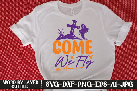 Come We Fly SVG DESIGN SVG MStudio 