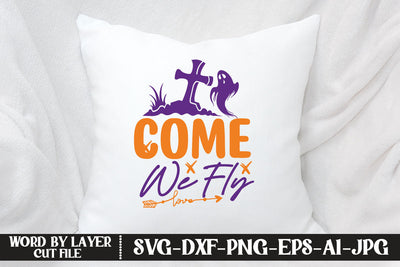Come We Fly SVG DESIGN SVG MStudio 