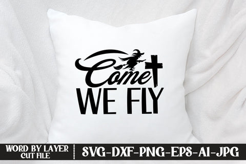 Come We Fly SVG DESIGN SVG MStudio 