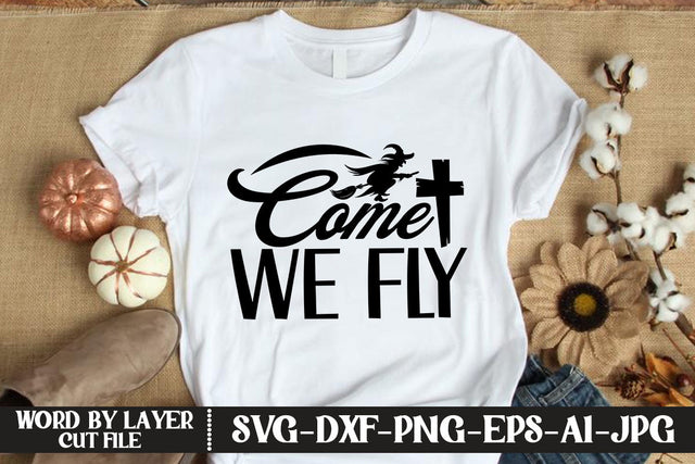 Come We Fly SVG DESIGN SVG MStudio 