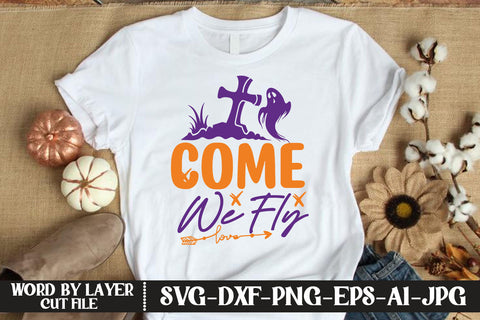 Come We Fly SVG DESIGN SVG MStudio 