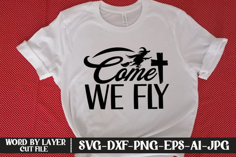 Come We Fly SVG DESIGN SVG MStudio 