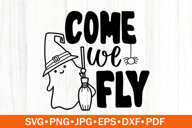 Come We Fly SVG | Halloween SVG SVG SeventhHeavenStudios 