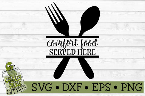 Comfort Food Served Here Kitchen SVG File SVG Crunchy Pickle 