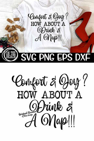 Comfort & Joy ? How About A Drink & A Nap | Funny Christmas Shirt SVG PNG EPS DXF SVG On the Beach Boutique 